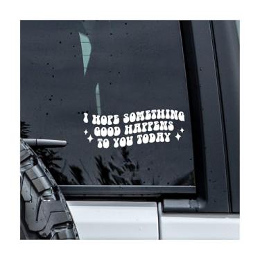 Imagem de MYMKO Adesivo I Hope Something Good Happens to You Today, Decalques Postive para janela de carro, adesivos UV DTF de 15 cm, adesivos de carro à prova de intempéries, adesivos e decalques de carro