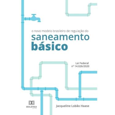 Imagem de O novo modelo brasileiro de regulação do saneamento básico-Português