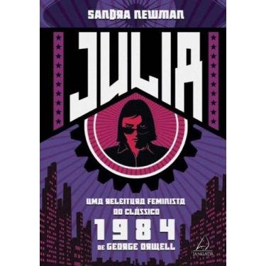 Imagem de Julia - Uma Releitura Feminista Do Clássico 1984 De George Orwell - Ja