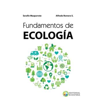 Imagem de Fundamentos de Ecología: Visiones acerca de la complejidad de los Ecosistemas, la Biodiversidad, el Cambio climático y la Sustentabilidad en el nuevo milenio: 2