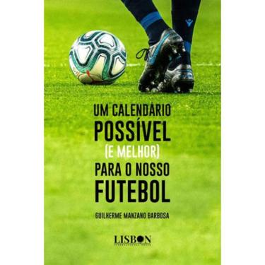 Imagem de Um Calendário Possível (E Melhor) Para O Nosso Futebol
