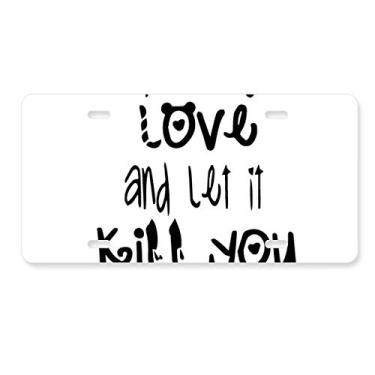Imagem de DIYthinker Etiqueta de aço inoxidável para decoração de placa de licença Love and Kill com design de palavras inglesas