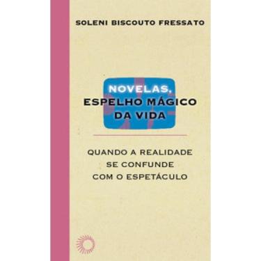 Imagem de Novelas, Espelho Mágico Da Vida: Quando A Realidade Se Confunde Com O Espetáculo