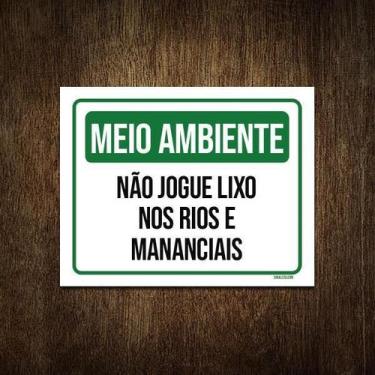 Imagem de Placa Meio Ambiente Não Jogue Lixo Rios Mananciais 36X46 - Sinalizo