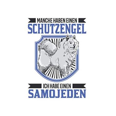 Imagem de Samojede Notizbuch: Manche haben einen Schutzengel Ich habe einen Samojeden Samojede Geschenk Schlittenhund / 6x9 Zoll / 120 linierte Seiten Seiten
