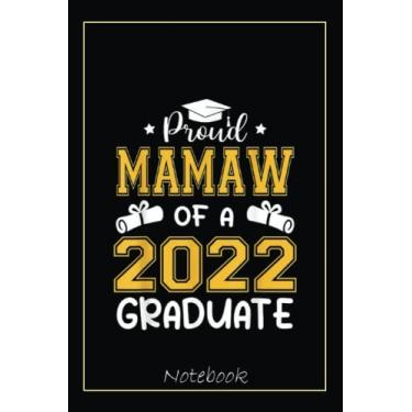 Imagem de Proud Mamaw Of A 2022 Senior 22 Graduate Funny Graduation Notebook: Graduation Gift Diary For Notes, Congratulations, Graduate Journal, Gold Graduate ... Journal, 6x9 college ruled notebook