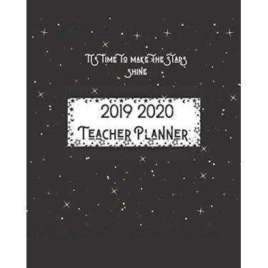 Imagem de It's time to make the stars shine. Teacher Planner: 2019-2020: School colors. Perfect Size for classroom & home-school teachers. Monthly and Weekly ... Teaching Quotes & Daily Lesson Planner: