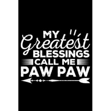 Imagem de My Greatest Blessings Call Me Paw Paw Vintage Father's Day: Father's Day Gifts Daddy Family | Dot Grid Journal, Notebook or Organizer | Notes, To-Dos, ... book, Scheduler, Task Checklist | 6x9