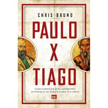 Imagem de Paulo x Tiago - Como Conciliar Suas (Aparentes) Diferenças No Debate Sobre Fé e Obras