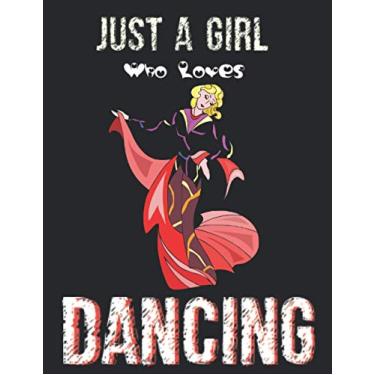 Imagem de Just a Girl Who Loves Dancing: Dance Notebook For Girls to write in. Notebook For Anyone Who Loves Dance.