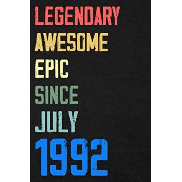 Imagem de Legendary Awesome Epic Since July 1992 Notebook Birthday Gift: 120 blank pages of white paper, 6" x 9" cute premium matte cover