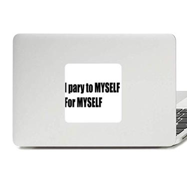 Imagem de Adesivo Pray to Myself for Myself Vinyl Paster Laptop Decoração PC