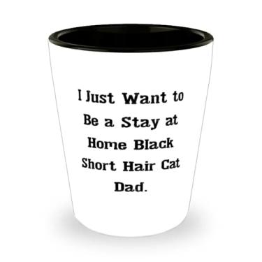 Imagem de Presente motivacional preto de cabelo curto para gatos, I Just Want to Be a Stay at Home preto de cabelo curto, copo de shot épico para amantes de gatos de amigos