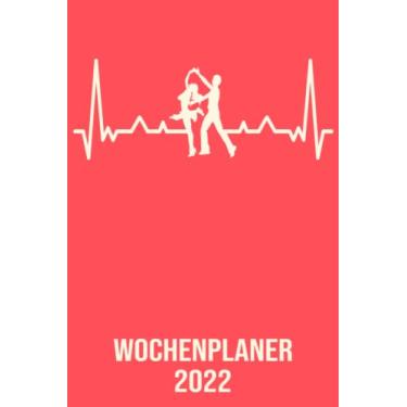 Imagem de Wochenplaner 2022: Wochenplaner zum notieren, organisieren und planen DIN A5. Kalender / Terminkalender / Monats- / Tagesübersicht / Kontakt- / Geburtstags listen / Herzschlag Tanz Paar
