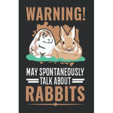 Imagem de Kaninchen Notizbuch: May Spontaneously Talk About Rabbits Kaninchen / 6X9 Zoll / 120 Linierte Seiten