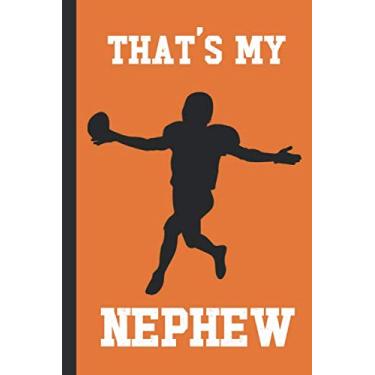 Imagem de That's My Nephew: Blank Lined Notebook Journal: Great Fun Gift For Rugby/American Football Lovers, Players & Fans