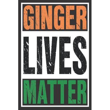 Imagem de Ginger Lives Matter: The Perfect Appreciation Gift for Your Employees and Coworkers - Better Than a Simple Card - Lined Journal - Notebook With ... For Co-workers | Better Than a Simple Card)
