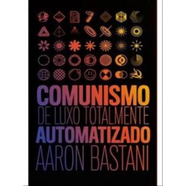 Imagem de Comunismo de luxo totalmente automatizado