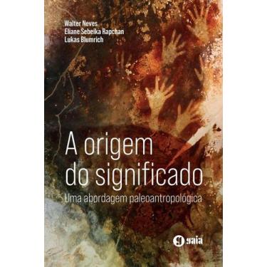 Imagem de A Origem do Significado - Uma Abordagem Paleoantropológica - GAIA, Sor