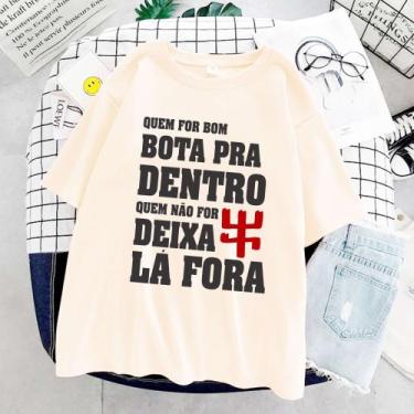 Imagem de Camiseta Quem For Bom Bota Pra Dentro Quem Não For Deixa La Fora Exu U