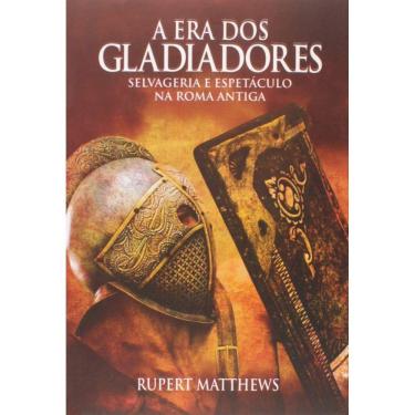 Imagem de Livro A Era Dos Gladiadores - Pé Da Letra