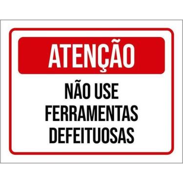 Imagem de Placa Atenção Não Use Ferramentas Defeituosas 18X23 - Sinalizo