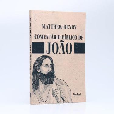 Imagem de Comentário Bíblico de João  Matthew Henry - EDITORA PENKAL BOOKS