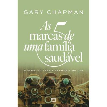 Imagem de As 5 Marcas De Uma Família Saudável - O Segredo Para A Harmonia Do Lar