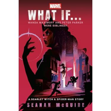 Imagem de Marvel: What If . . . Wanda Maximoff and Peter Parker Were Siblings? (a Scarlet Witch & Spider-Man Story): 2