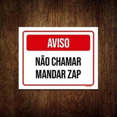 Imagem de Kit 10 Placasinalização - Aviso Não Chamar Mandar Zap - Sinalizo.Com