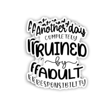 Imagem de (3 peças) Adesivo Another Day Completely Ruined by Adult Responsibility com frases engraçadas citações inspiradoras adesivos de vinil para Tumbler Laptop Kindle Garrafas de água Tablet Livros Telefone