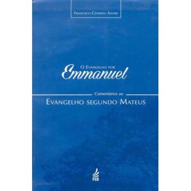 Imagem de O Evangelho Por Emmanuel: Comentários Ao Evangelho Segundo Mateus