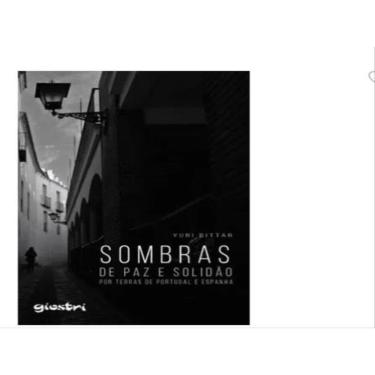 Imagem de Sombras De Paz E Solidão Por Terras De Portugal E Espanha