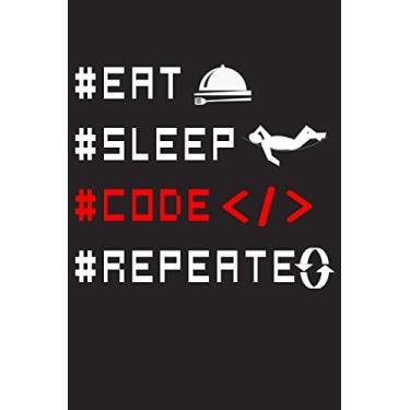 Imagem de Eat Sleep Code Repeat : Programmer Notebook Gift, Developer Journal Gift Who Love Coding, Developing, and Programming: Lined Notbook /Journal Gift, 100pages, 6*9, Soft Cover, Matte finish
