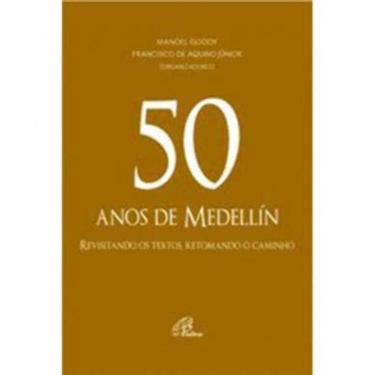 Imagem de 50 Anos De Medellín - Revisitando Os Textos, Retomando o Caminho