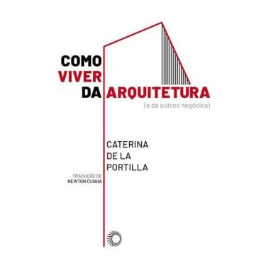 Imagem de Como Viver Da Arquitetura
