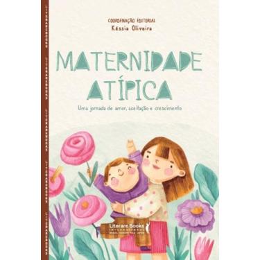 Imagem de Maternidade Atípica - Uma Jornada De Amor, Aceitação E Crescimento, 3