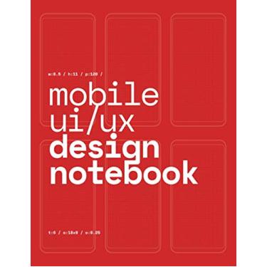 Imagem de Mobile UI/UX Design Notebook: (Red) User Interface & User Experience Design Sketchbook for App Designers and Developers - 8.5 x 11 / 120 Pages / Dot Grid