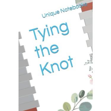 Imagem de Our Wedding - Tying the Knot: Wedding Notebook, Planner, Organizer, Journal... Size (6 x 9 inches) 250 Pages: College Ruled Lined Paper.