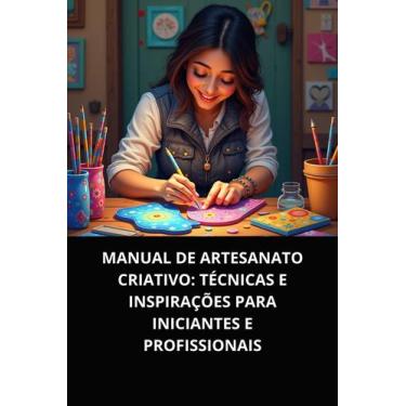 Imagem de Livro Manual de Artesanato Criativo Técnicas e Inspirações para Inicia