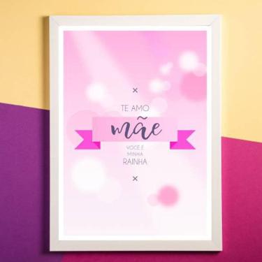 Imagem de Quadro Decorativo Te Amo Mãe Você É Minha Rainha 45x34cm