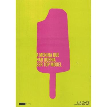 Imagem de Menina Que Nao Queria Ser Top Model, A