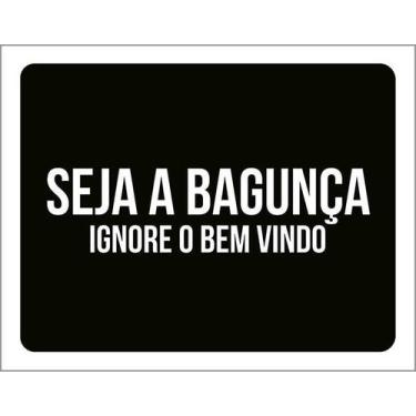 Imagem de Kit 3 Placas Decorativa - Seja A Bagunça Ignore O Bem Vindo - Sinalizo