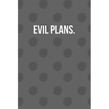 Imagem de Evil plans: Lined Notebook / Journal Gift present 120 Pages 6x9 Soft Cover, Matte Finish School College Students,Moms, brother, Teens,Friend, Family, funny, inspiration, nerd, IT gamer hacker