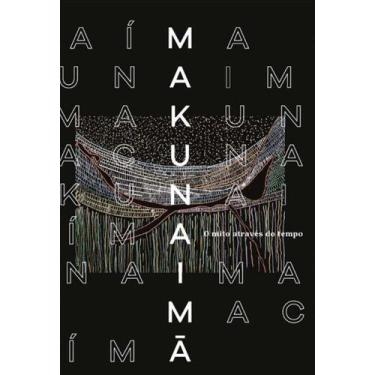 Imagem de Makunaimã - O Mito Através do Tempo - ELEFANTE EDITORA, 3