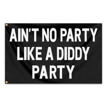 Imagem de Ain't No Partys Like A Diddys Partys Flag 3x5 Ft Funny Man Cave Wall Diddy Flags for Teen Girls Room Guys Bedroom Dorm College Wall Banner Tapeçaria Decoração