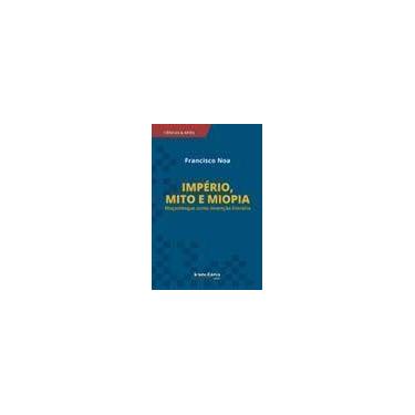 Imagem de Império, Mito e Miopia - Moçambique Como Invenção Literária - KAPULANA