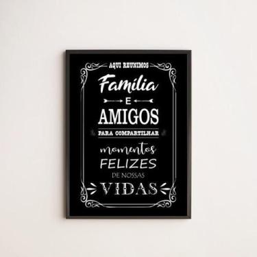 Imagem de Quadro Aqui Reunimos Família E Amigos 33X24Cm - Com Vidro - Quadros On