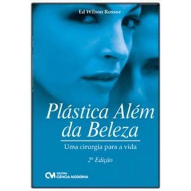 Imagem de Plástica Além da Beleza Uma Cirurgia para a Vida - 2a. Edição - CIENCI