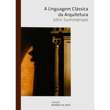 Imagem de Livro - Mundo da Arte - A Linguagem Clássica da Arquitetura